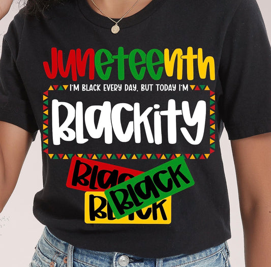 JUNETEENTH BLACKITY BLACK T- SHIRT